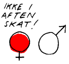 [ Ikke i aften! ]